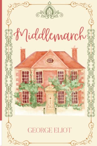 Middlemarch: Historical Fiction Novel (Annotated) von Independently published